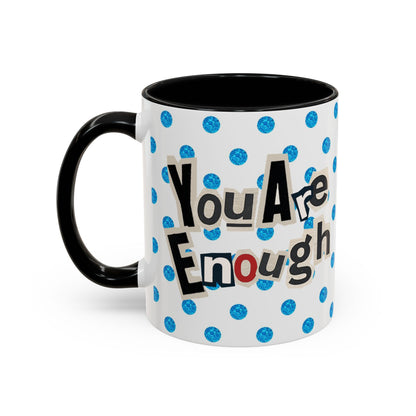 Taza de café "Eres suficiente" (11, 15 oz)