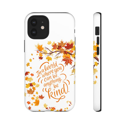 Fall With Kindness Tough Case