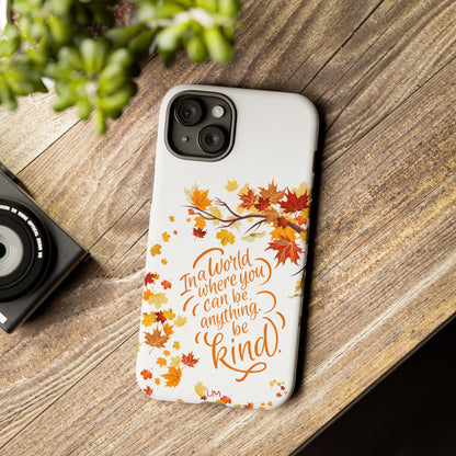 Fall With Kindness Tough Case