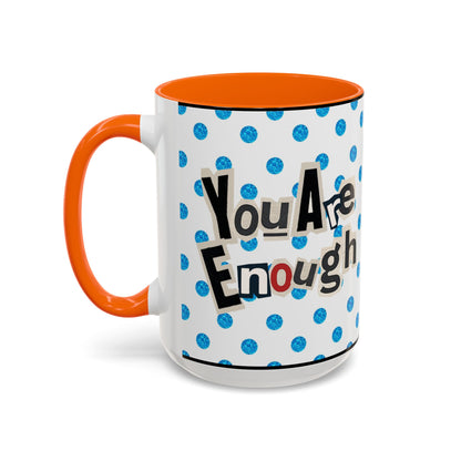 Taza de café "Eres suficiente" (11, 15 oz)