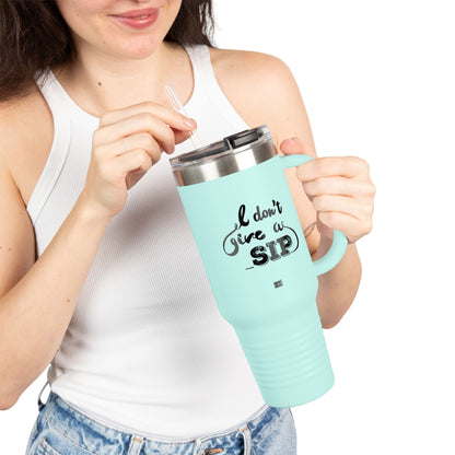 Taza con texto "Don't Give A Sip", 40 oz