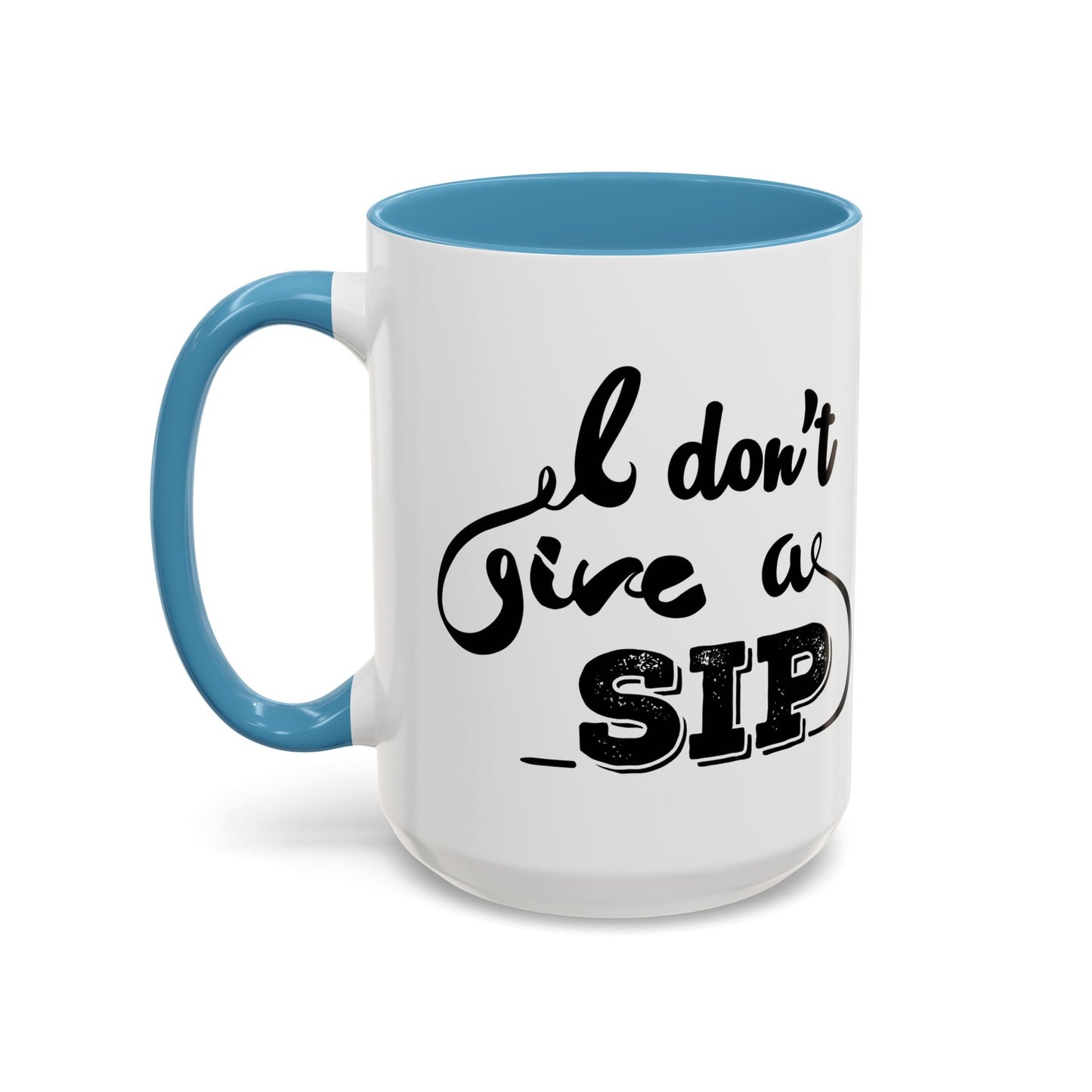 Taza de café "Don't Give A Sip" (11, 15 oz)