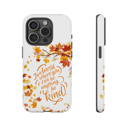 Fall With Kindness Tough Case