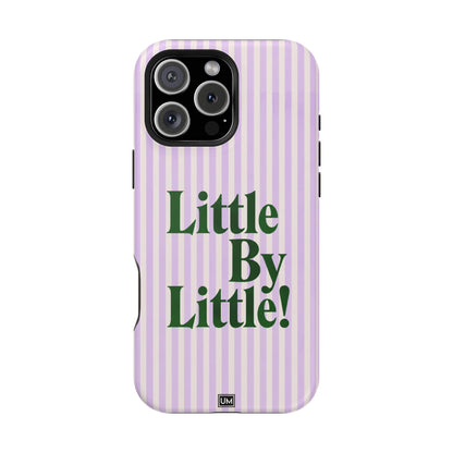 Little By Little!