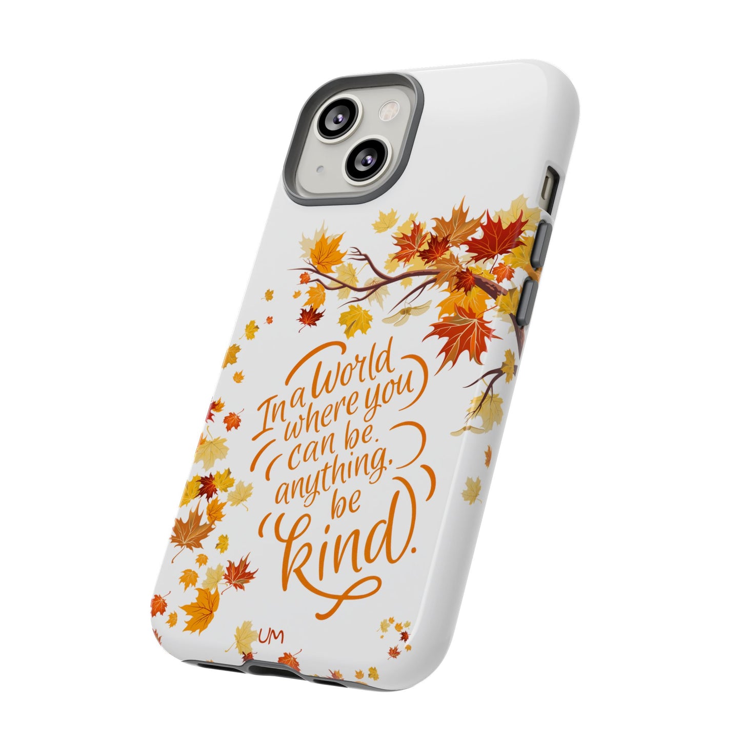 Fall With Kindness Tough Case