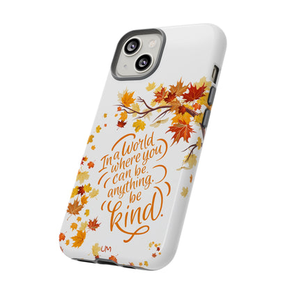 Fall With Kindness Tough Case