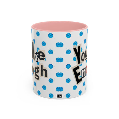 Taza de café "Eres suficiente" (11, 15 oz)