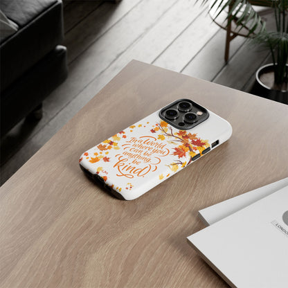 Fall With Kindness Tough Case