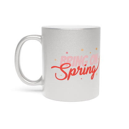 Bring On Spring Mug (Silver\Gold)