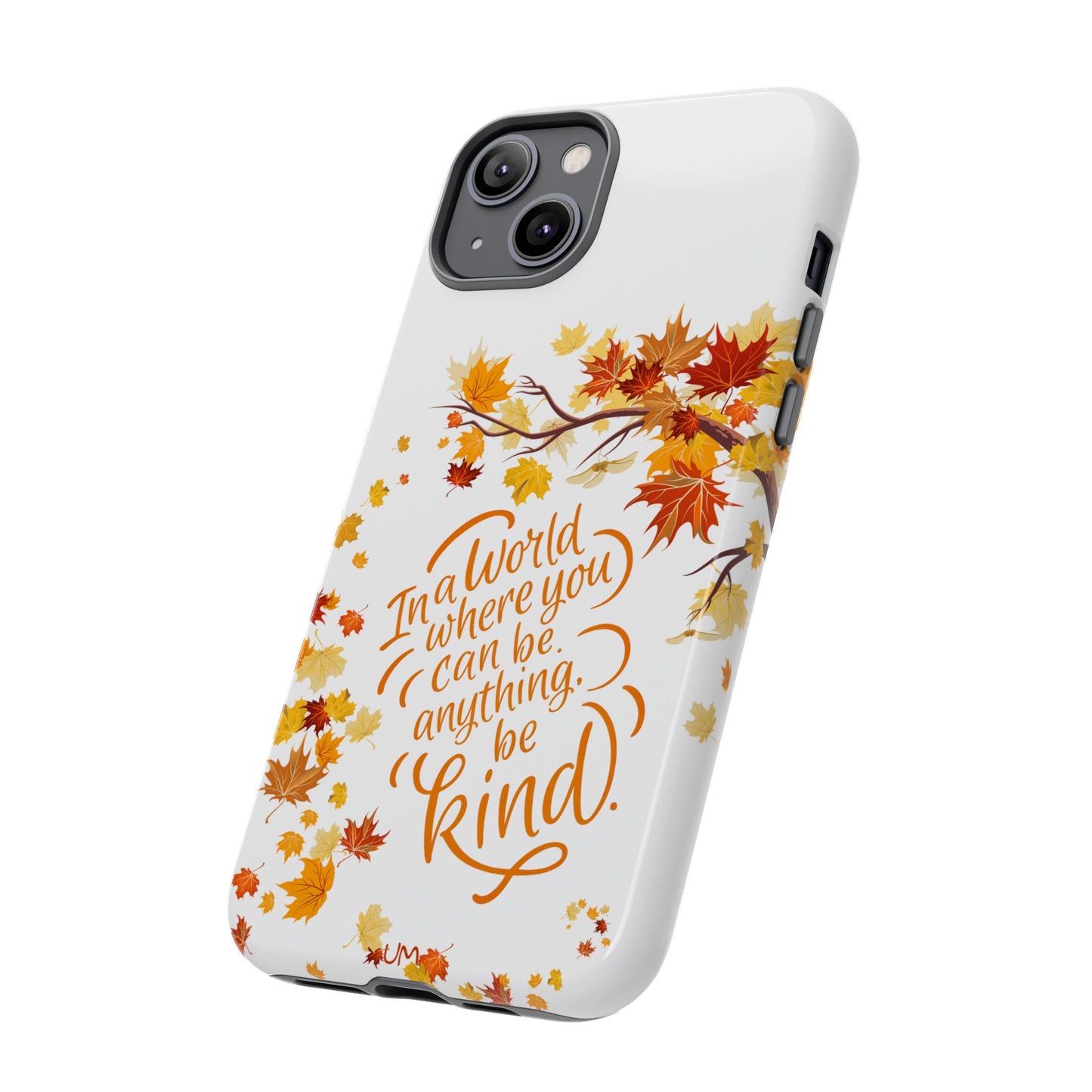 Fall With Kindness Tough Case