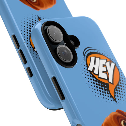 Hey You Tough Case