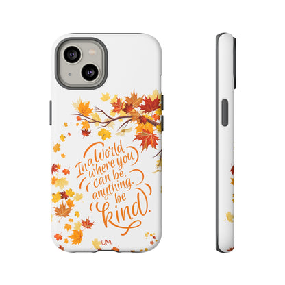 Fall With Kindness Tough Case