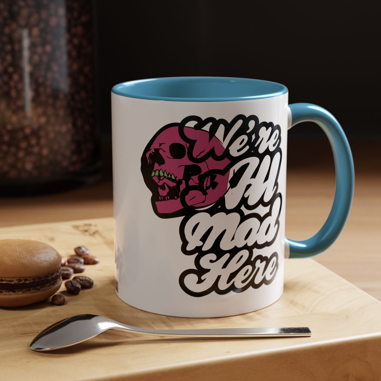 Taza de café "Todos estamos locos aquí" (11, 15 oz)