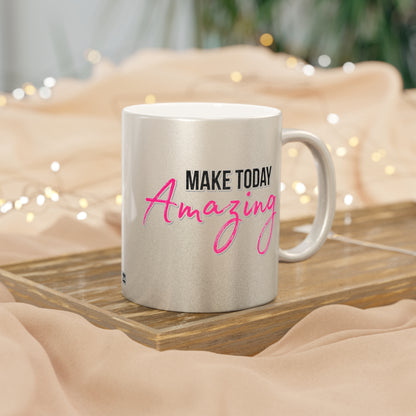 Making Today Amazing Mug (Silver\Gold)