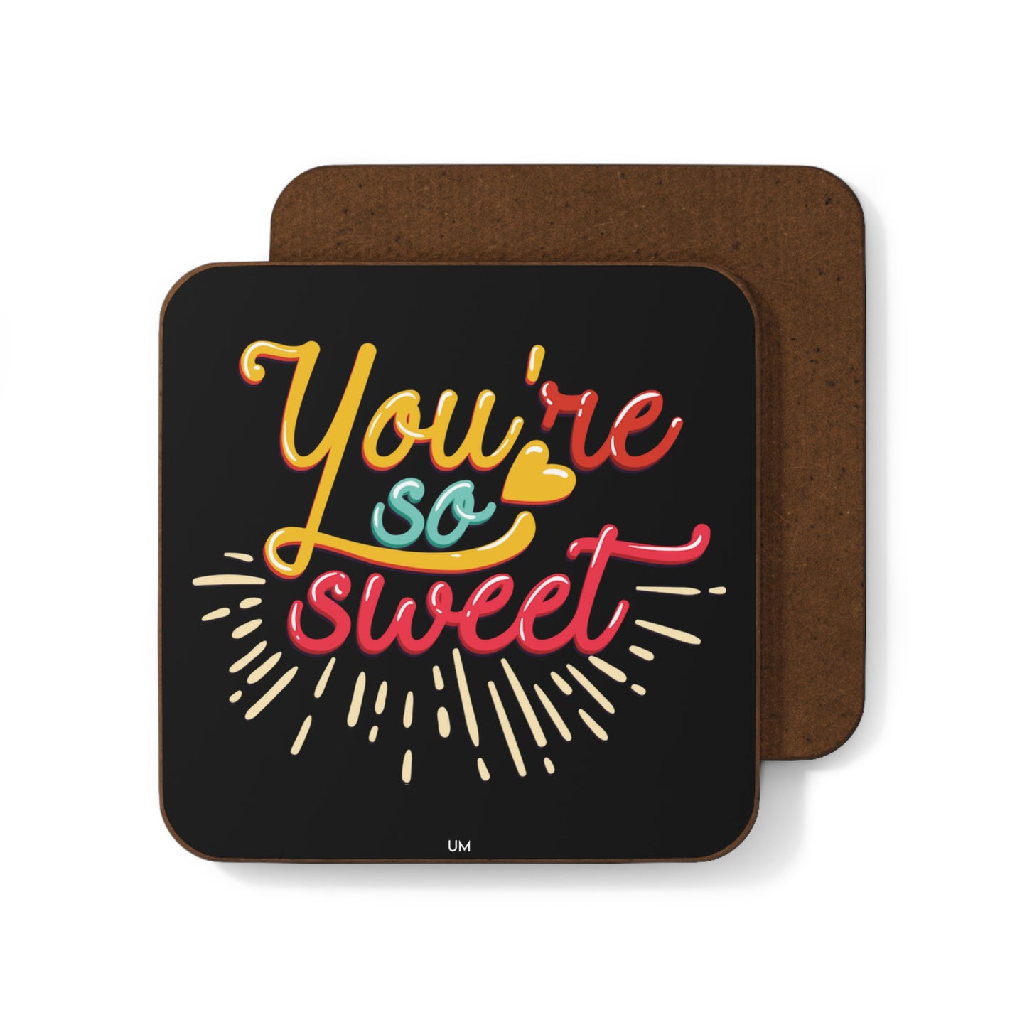 You Are So Sweet Coaster