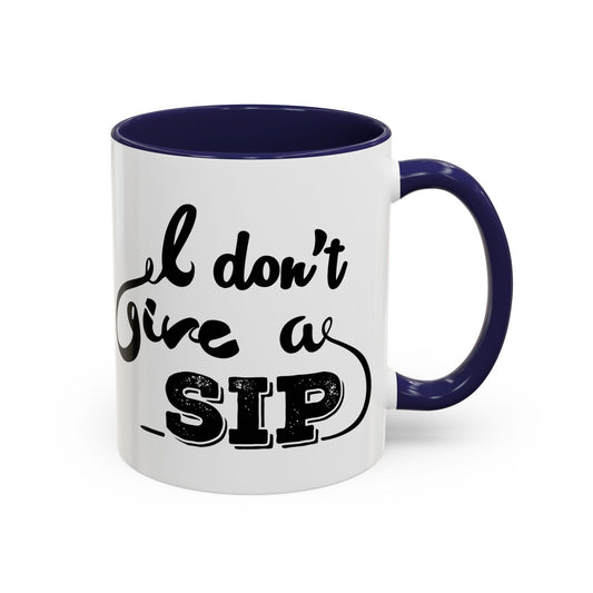 Taza de café "Don't Give A Sip" (11, 15 oz)