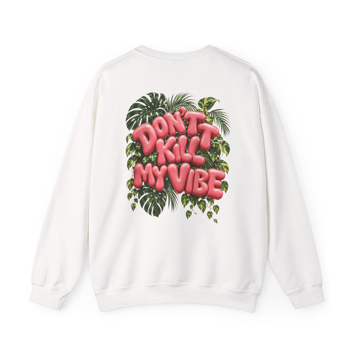 Don't Kill My Vibe Sweat