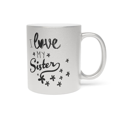 Love My Sister Mug (Silver\Gold)