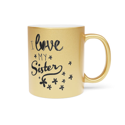 Love My Sister Mug (Silver\Gold)