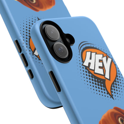 Hey You Tough Case