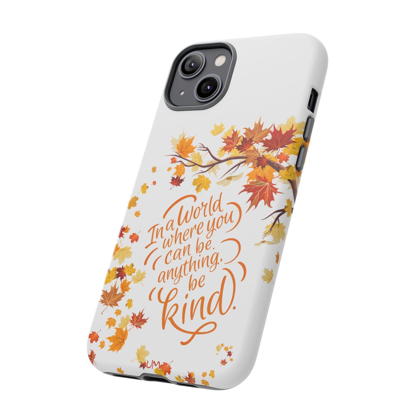 Fall With Kindness Tough Case