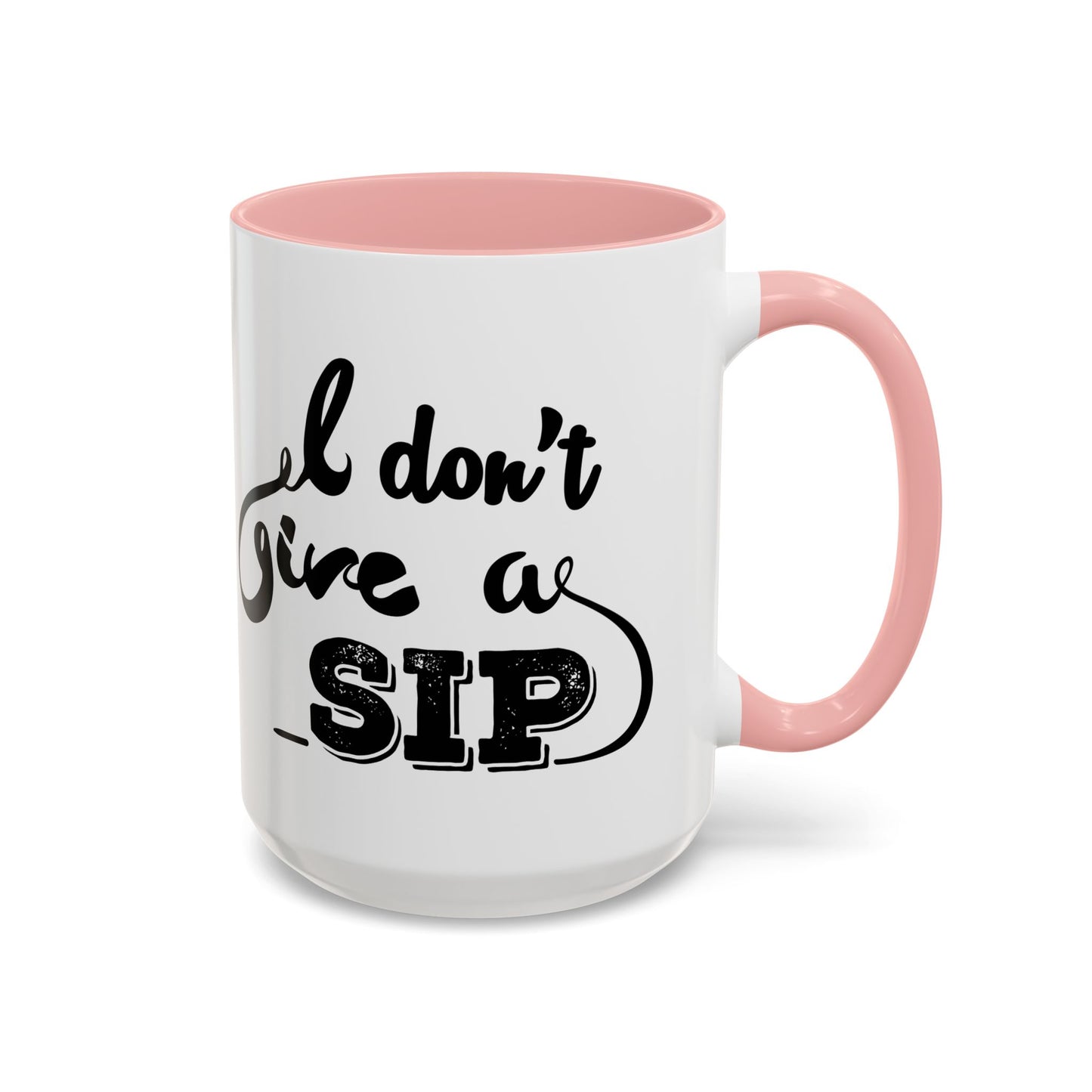 Taza de café "Don't Give A Sip" (11, 15 oz)