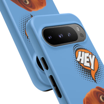 Hey You Tough Case