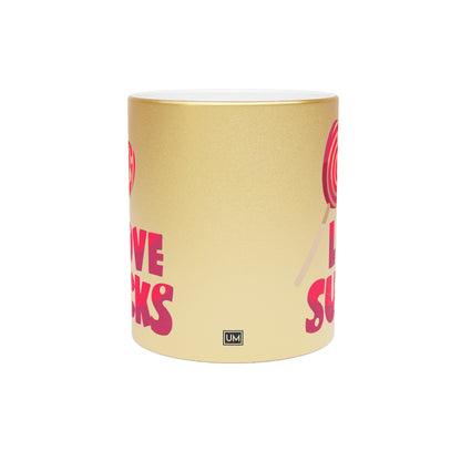 Love Sucks Mug (Silver\Gold)