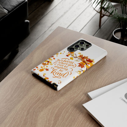 Fall With Kindness Tough Case