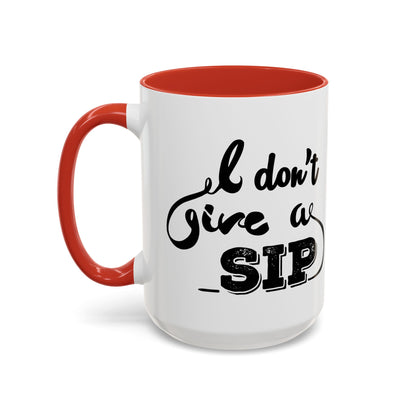 Taza de café "Don't Give A Sip" (11, 15 oz)