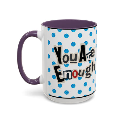 Taza de café "Eres suficiente" (11, 15 oz)