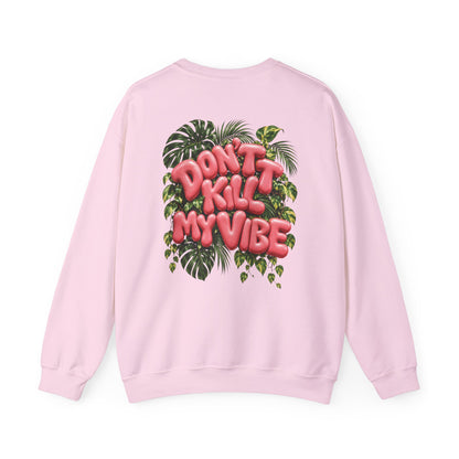 Don't Kill My Vibe Sweat