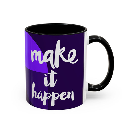 Taza de café Make It Happen (11 oz y 15 oz)