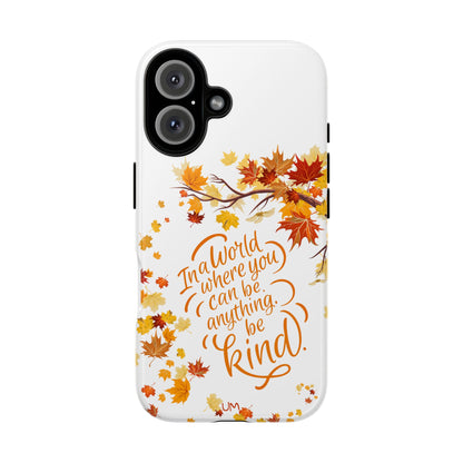 Fall With Kindness Tough Case