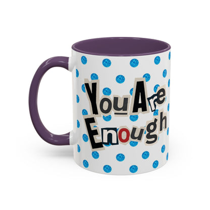 Taza de café "Eres suficiente" (11, 15 oz)