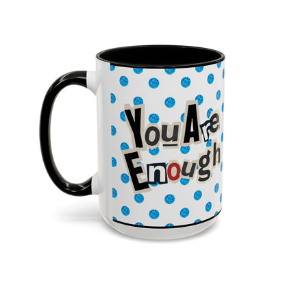 Taza de café "Eres suficiente" (11, 15 oz)