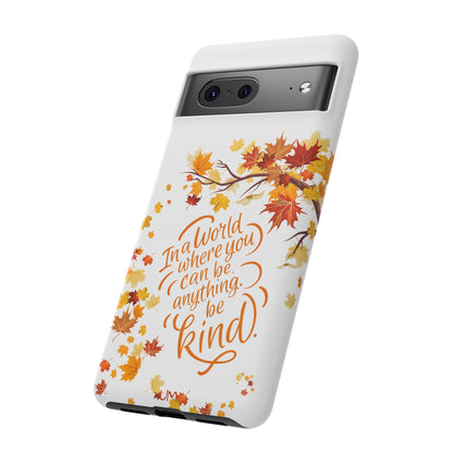 Fall With Kindness Tough Case