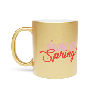 Bring On Spring Mug (Silver\Gold)