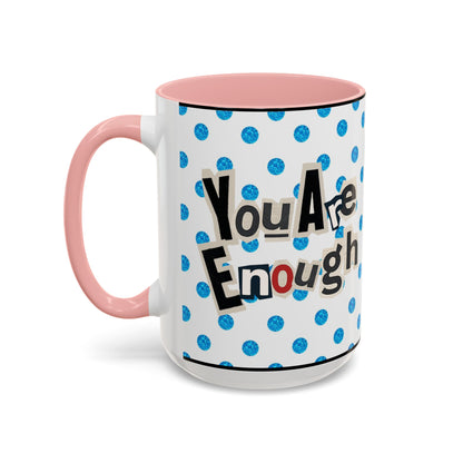 Taza de café "Eres suficiente" (11, 15 oz)