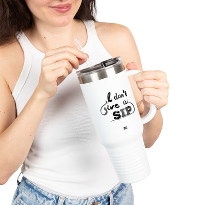 Taza con texto "Don't Give A Sip", 40 oz