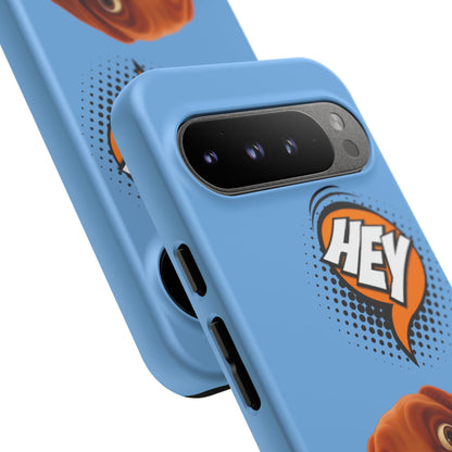 Hey You Tough Case