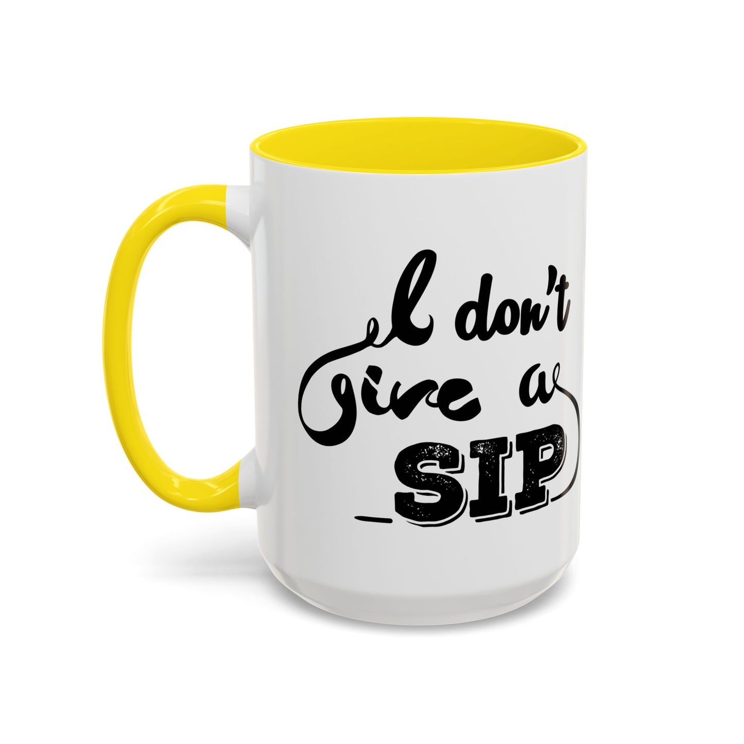 Taza de café "Don't Give A Sip" (11, 15 oz)