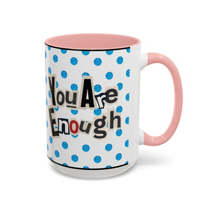 Taza de café "Eres suficiente" (11, 15 oz)