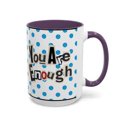 Taza de café "Eres suficiente" (11, 15 oz)