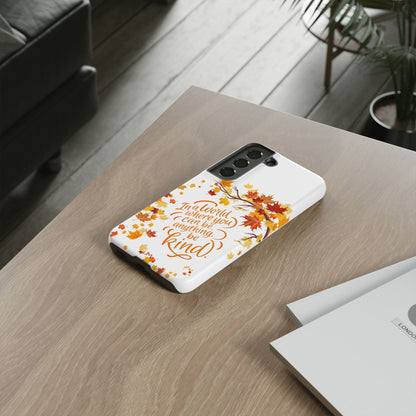 Fall With Kindness Tough Case