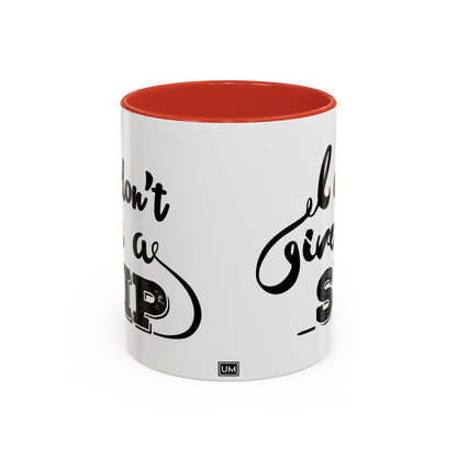 Taza de café "Don't Give A Sip" (11, 15 oz)