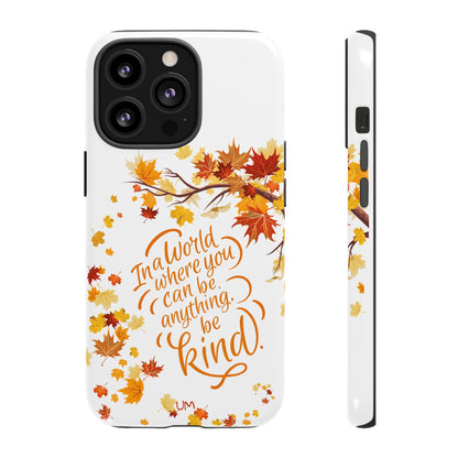 Fall With Kindness Tough Case