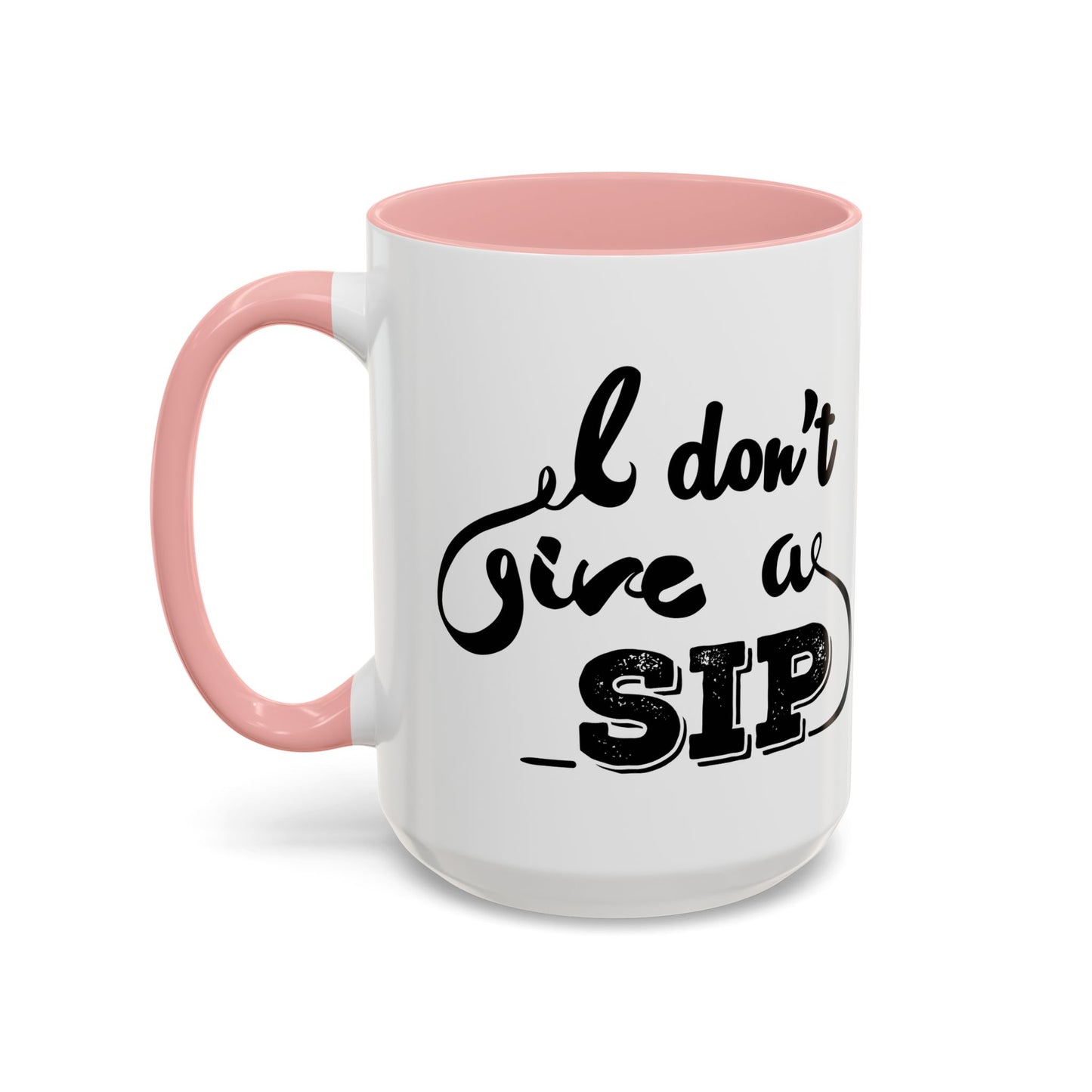 Taza de café "Don't Give A Sip" (11, 15 oz)