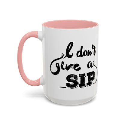 Taza de café "Don't Give A Sip" (11, 15 oz)