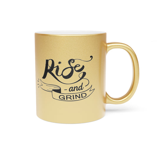 Rise and Grind Mug (Silver\Gold)